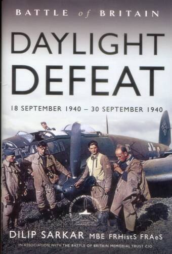 Daylight Defeat 18 September 1940 - 30 September 1940 - Battle Of Britain Volume 6