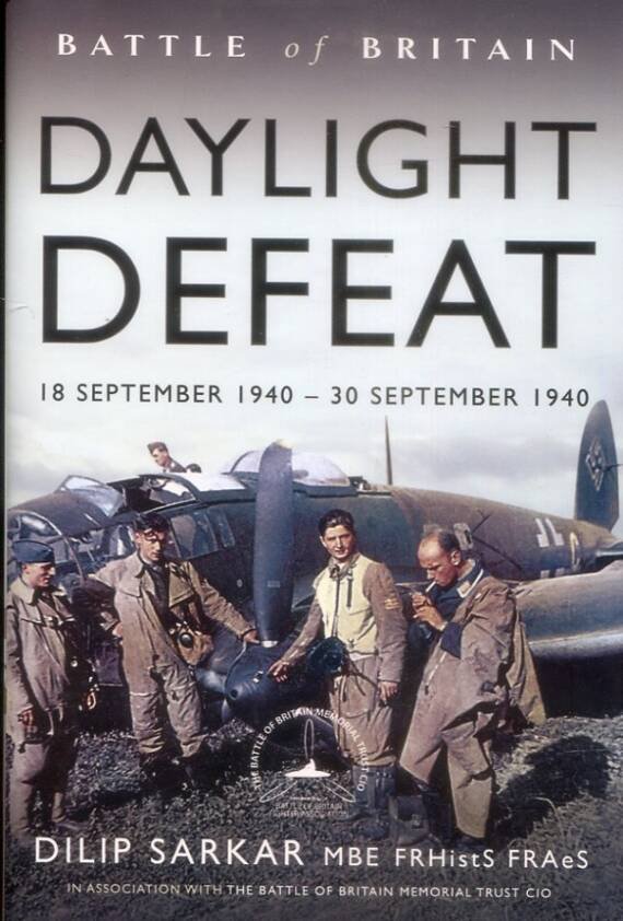 Daylight Defeat 18 September 1940 - 30 September 1940 - Battle Of Britain Volume 6