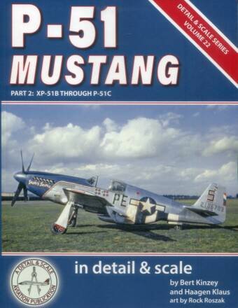 P-51 Mustang Part 2 - XP-51B Through P-51C - Detail & Scale Volume 22