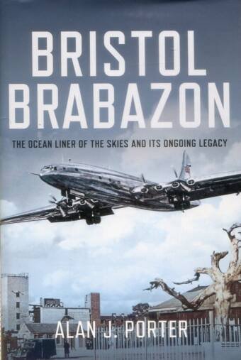 Bristol Brabazon - The Ocean Liner Of The Skies And Its Ongoing Legacy