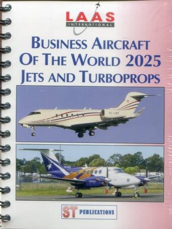 Business Aircraft Of The World 2025 - Jets And Turboprops (Ringbound) - LAAS International