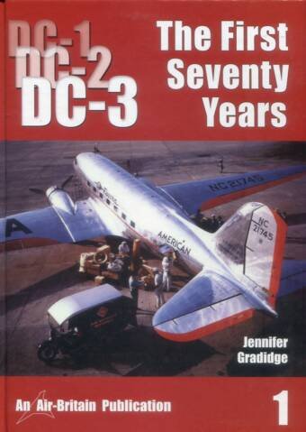 DC-1, DC-2, DC-3 The First Seventy Years Volume 1