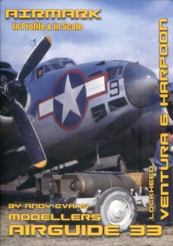Airmark Modellers Airguide 33 - Lockheed Ventura & Harpoon