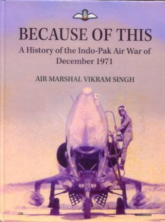 Because Of This - A History Of The Indo-Pak Air War Of December 1971