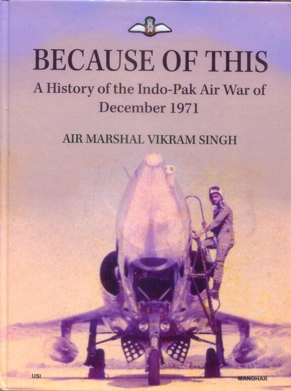 Because Of This - A History Of The Indo-Pak Air War Of December 1971