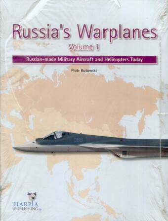 Russia's Warplanes Volume 1 - Russian-Made Military Aircraft And Helicopters Today