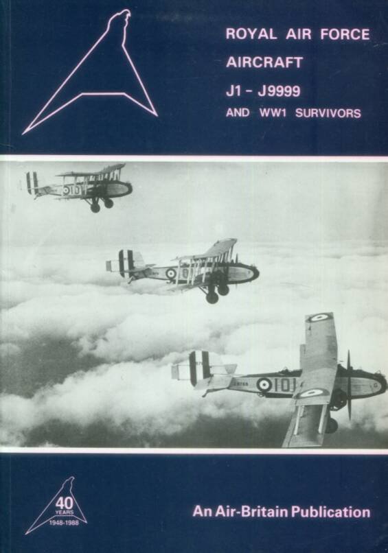 Royal Air Force Aircraft J1 - J9999 And WW1 Survivors