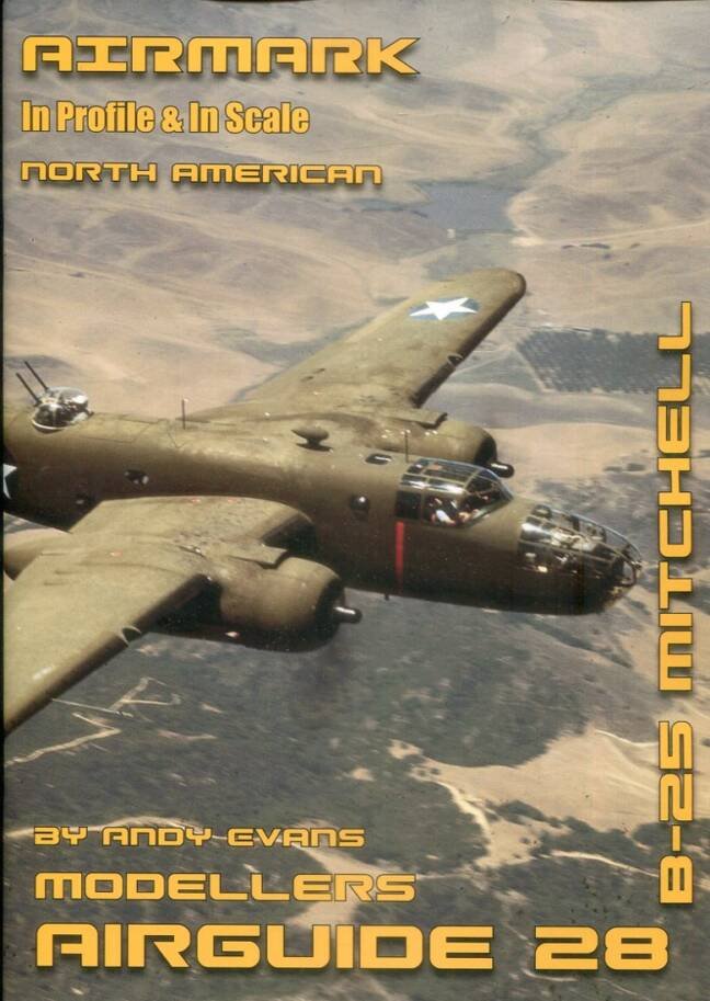North American B-25 Mitchell – Airmark Modellers Airguide 28 – The ...