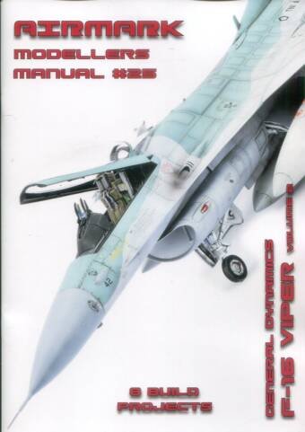 Airmark Modellers Manual #25 - General Dynamics F-16 Viper Volume 2