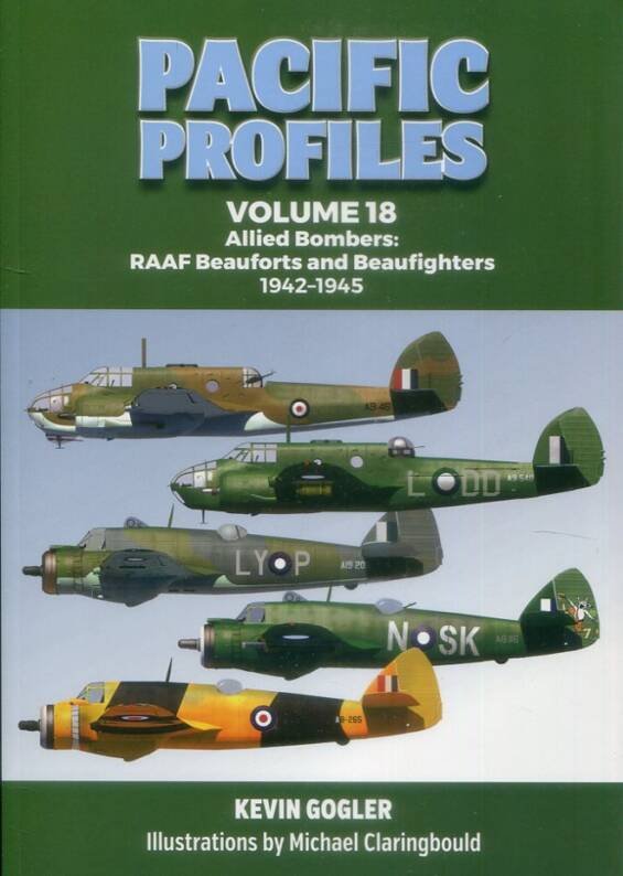Pacific Profiles Volume 18 - Allied Bombers - RAAF Beauforts And Beaufighters 1942-1945