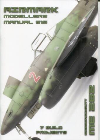 Airmark Modellers Manual #15 - Messerschmitt Me 262