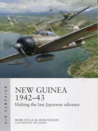 New Guinea 1942-43 - Halting The Last Japanese Advance - Osprey Air Campaign 56