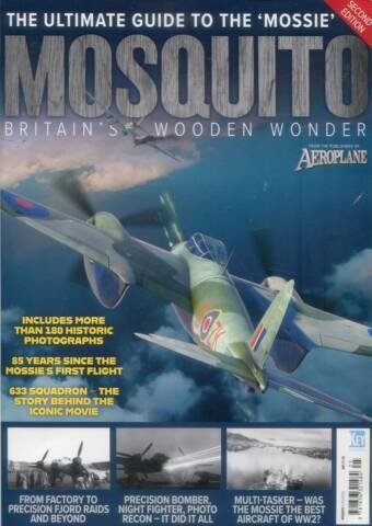 Mosquito - Britain's Wooden Wonder - The Ultimate Guide To The 'Mossie'