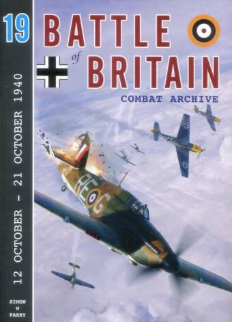 Battle Of Britain Combat Archive Volume 19 - 12 October - 21 October 1940