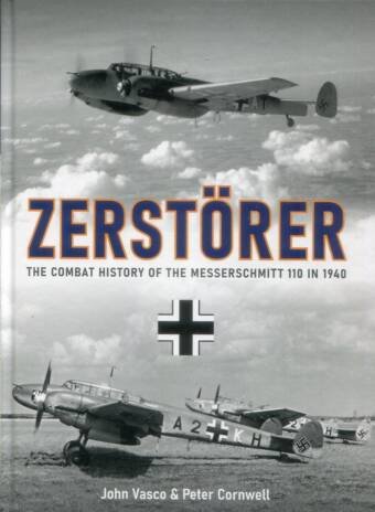 Zerstorer - The Combat History Of The Messerschmitt 110 In 1940
