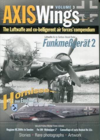 Axis Wings Volume 3 - The Luftwaffe And Co-Belligerent Air Forces' Compendium