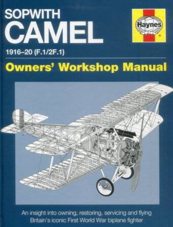 Sopwith Camel 1916-20 (F.1/2F.1) - Owners' Workshop Manual