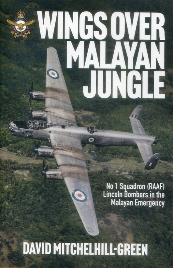 Wings Over Malayan Jungle - No 1 Squadron (RAAF) Lincoln Bombers In The Malayan Emergency