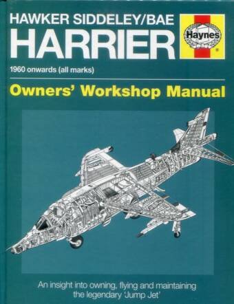 Hawker Siddeley/BAE Harrier - Owners' Workshop Manual - 1960 Onwards (All Marks)