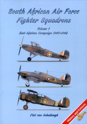 South African Air Force Fighter Squadrons Volume 1 - East African Campaign 1940-1942