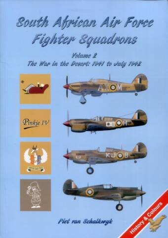 South African Air Force Fighter Squadrons Volume 2 - The War In The Desert 1941 To July 1942