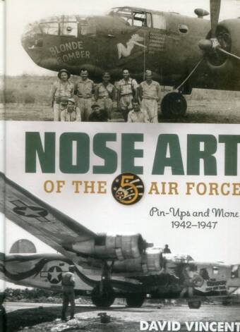 Nose Art of The 5th Air Force - Pin-Ups And More 1942-1947