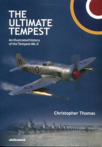 Eduard - The Ultimate Tempest - An Illustrated History Of The Tempest Mk.II