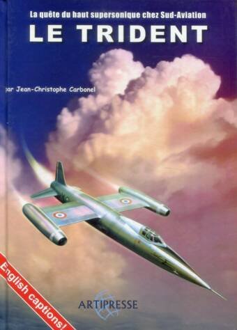Le Trident - La Quete Du Haut Supersonique Chez Sud-Aviation