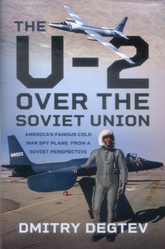 The U-2 Over The Soviet Union - America's Famous Cold War Spy Plane From A Soviet Perspective