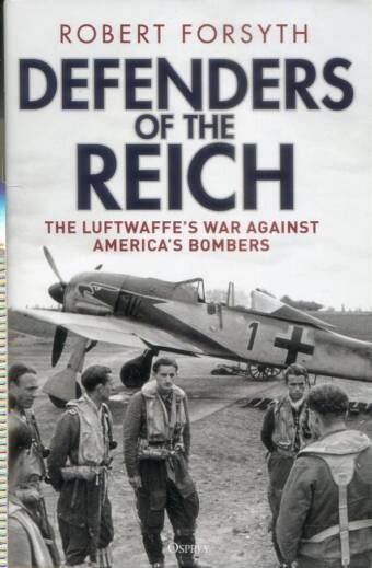 Defenders Of The Reich - The Luftwaffe's War Against America's Bombers