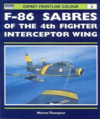 F-86 Sabres Of The 4th Fighter Interceptor Wing - Osprey Aviation - Frontline Colour #6
