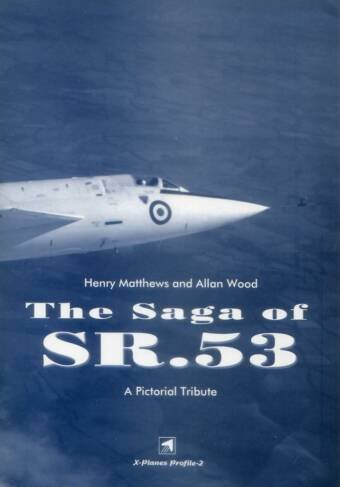 The Saga Of SR.53 - A Pictorial Tribute - HPM X-Planes Profile 2
