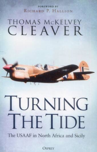 Turning The Tide - The USAAF in North Africa and Sicily