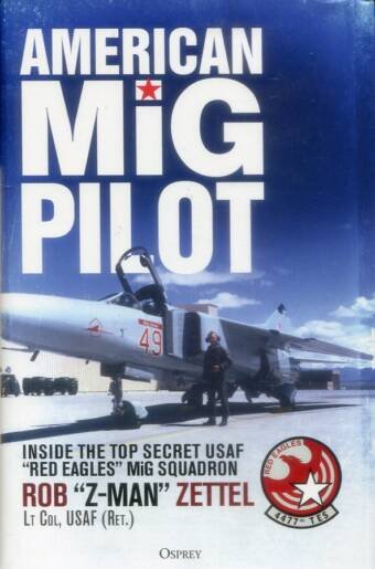American MiG Pilot - Inside The Top Secret USAF 'Red Eagles' MiG Squadron
