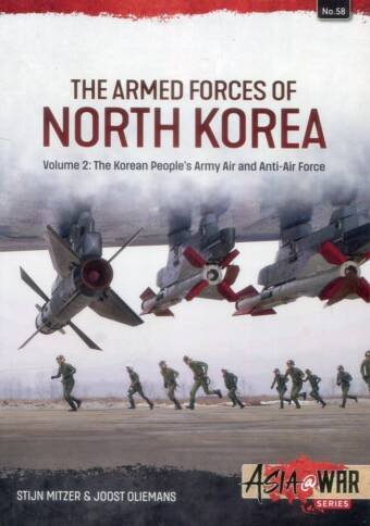 Asia @ War 58 - The Armed Forces Of North Korea Volume 2 - The Korean People's Army Air And Anti-Air Force