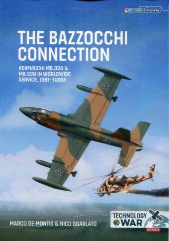Technology @ War No 14 - The Bazzocchi Connection - Aermacchi MB.326 & MB.339 In Worldwide Service 1961-Today