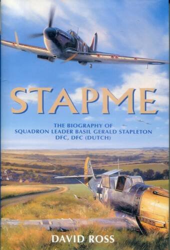Stapme - The Biography Of Squadron Leader Basil Gerald Stapleton DFC, DFC (Dutch) (Signed)