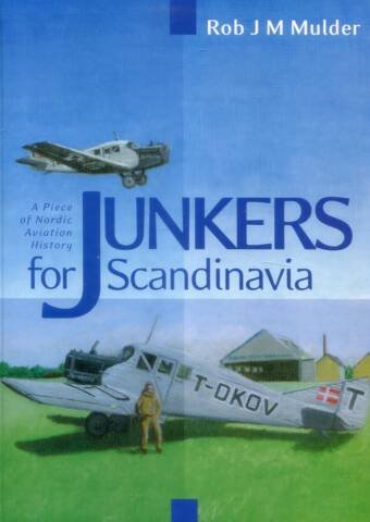 Junkers For Scandinavia - A Piece Of Nordic Aviation History