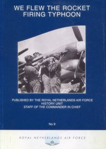 We Flew The Rocket Firing Typhoon - World War II Memories Of No. 124 Wing RAF Pilots And Supporting Staff