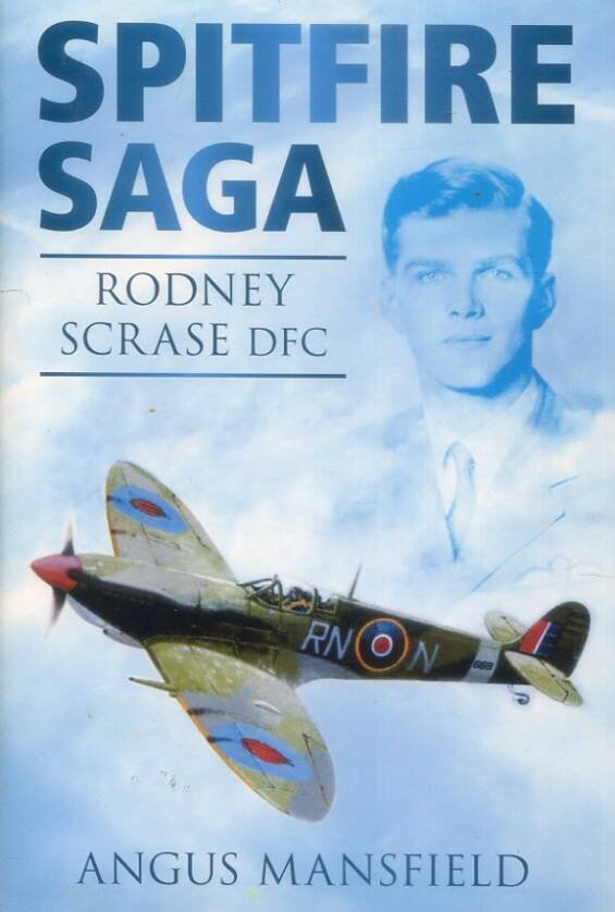 Spitfire Saga - Rodney Scrase DFC (Signed)