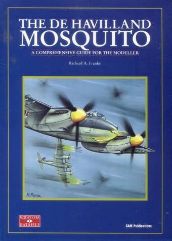 Modellers Datafile No. 1 - The de Havilland Mosquito - A Comprehensive Guide For The Modeller