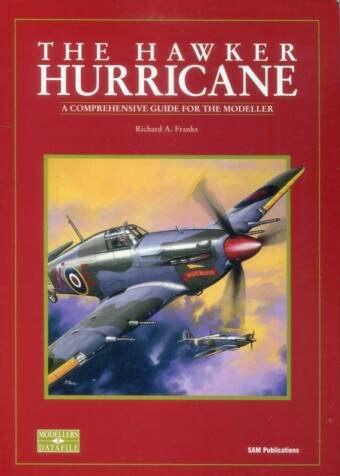 Modellers Datafile No. 2 - The Hawker Hurricane - A Comprehensive Guide For The Modeller