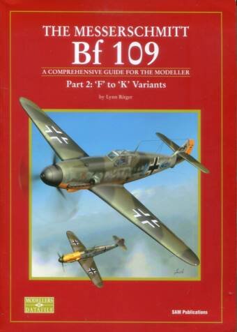 Modellers Datafile No. 10 - The Messerschmitt Bf 109 Part 2 'F' To 'K' Variants - A Comprehensive Guide For The Modeller