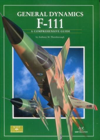 Modellers Datafile No. 19 - General Dynamics F-111 Aardvark - A Comprehensive Guide