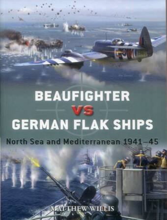 Beaufighter vs German Flak Ships - North Sea And Mediterranean 1941-45 - Osprey Duel 151