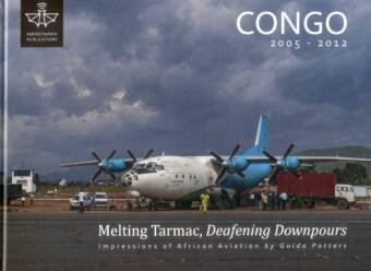 Congo 2005-2012 - Melting Tarmac, Deafening Downpours - Impressions Of African Aviation