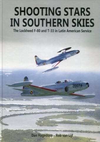 Shooting Stars In Southern Skies - The Lockheed F-80 And T-33 In Latin American Service
