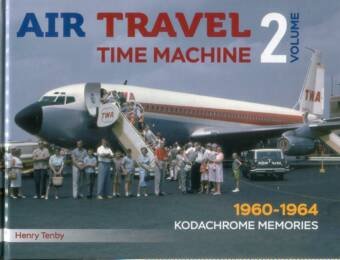 Air Travel Time Machine Volume 2 - 1960-1964 Kodachrome Memories