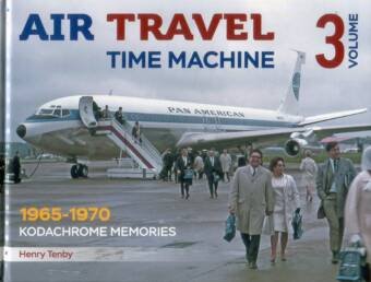 Air Travel Time Machine Volume 3 - 1965-1970 Kodachrome Memories