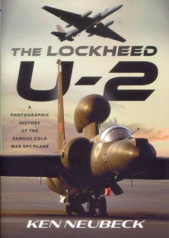 The Lockheed U-2 - A Photographic History Of The Famous Cold War Spy Plane